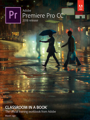 cover image of Adobe Premiere Pro CC Classroom in a Book (2018 release)